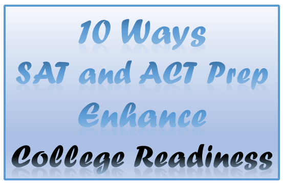 10 Ways SAT and ACT Prep Enhance College Readiness